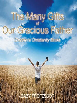 cover image of The Many Gifts of Our Gracious Father--Children's Christianity Books